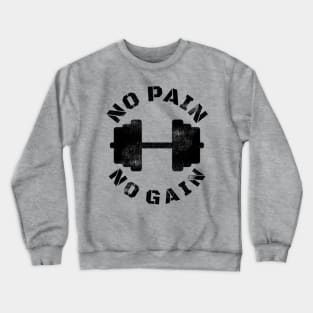 NO PAIN NO GAIN DUMBELL Crewneck Sweatshirt